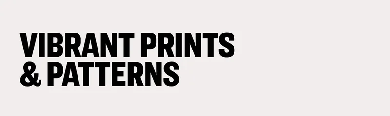 Vibrant Prints & Patterns