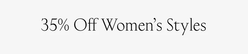 35% Off Women's Styles
