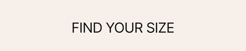 FIND YOUR SIZE