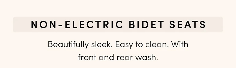 NON-ELECTRIC BIDET SEATS