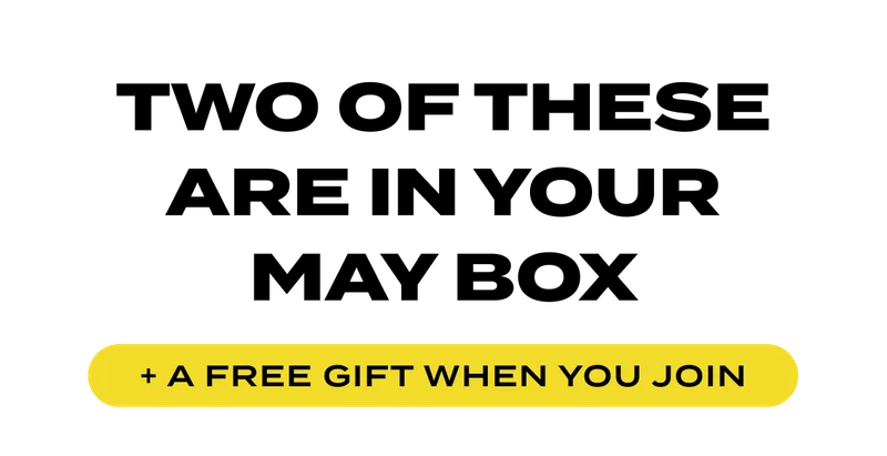 TWO OF THESE ARE IN YOUR MAY BOX + A FREE GIFT WHEN YOU JOIN