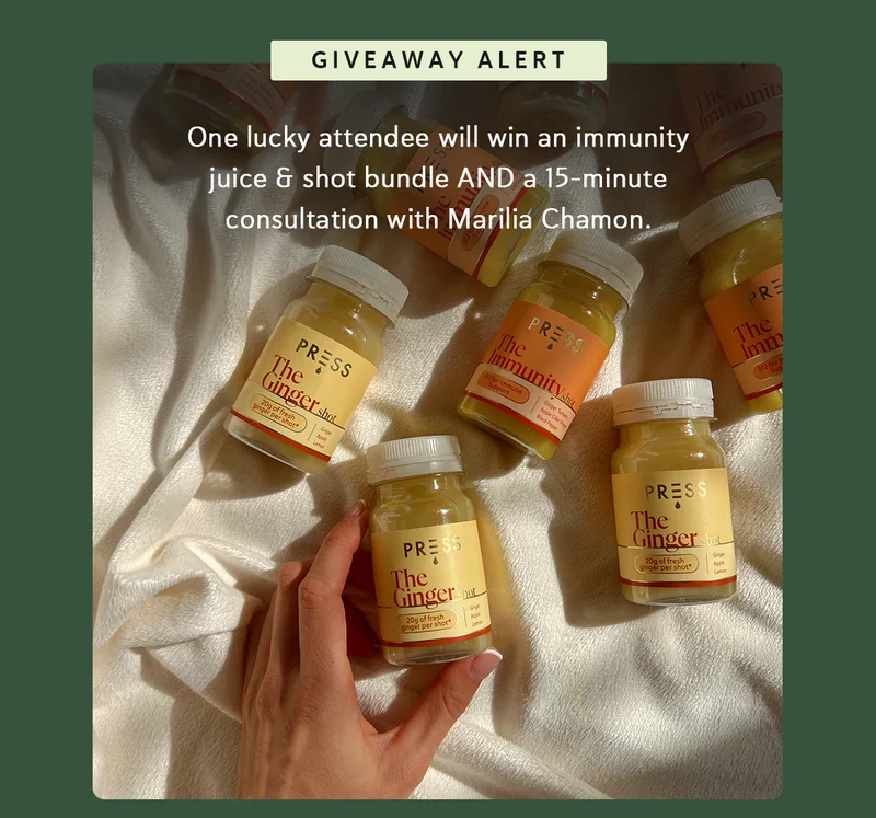 Giveaway Alert! One lucky attendee will win an immunity juice & shot bundle AND a 15-minute consultation with Marilia Chamon.