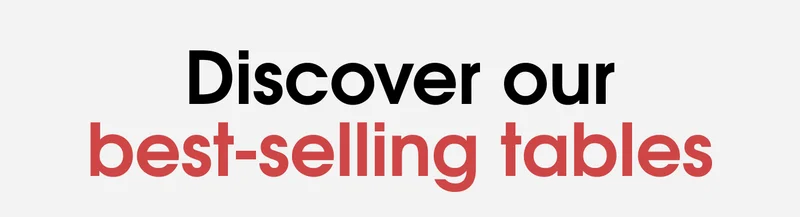 Discover Our Best-Selling Tables