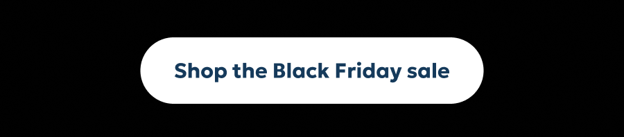 Shop the Black Friday sale