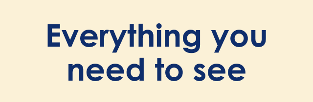 Everything you need to see