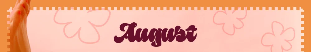 AUGUST