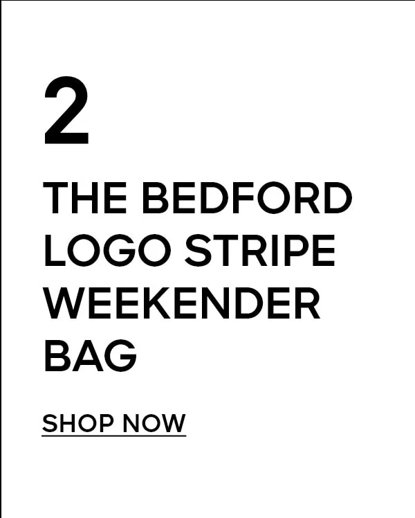 2. THE BEDFORD LOGO STRIPE WEEKENDER BAG SHOP NOW