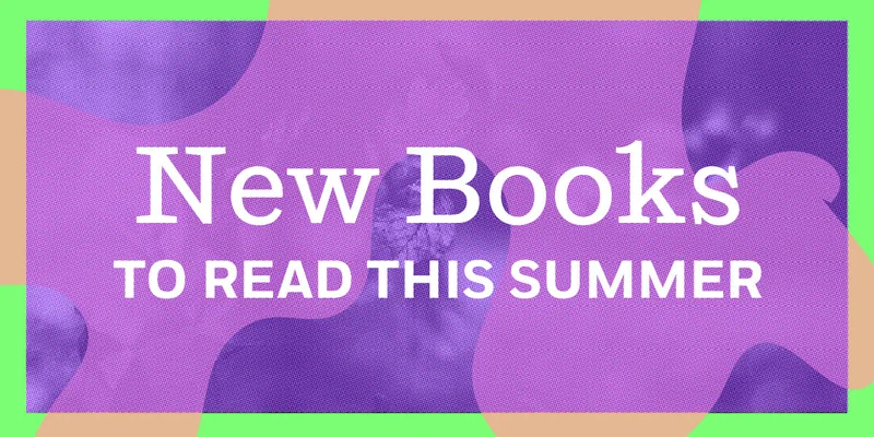 New Books to Read This Summer