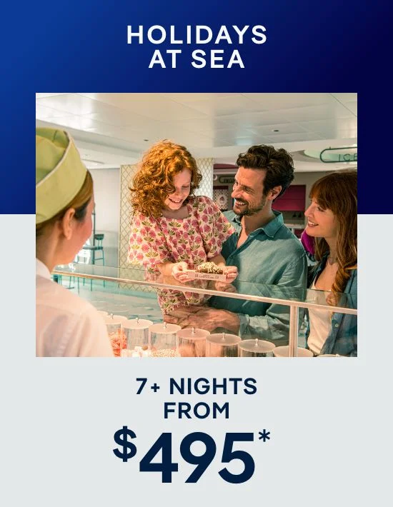 Holidays at Sea – 7+ Nights – Click to View Cruises & Book Now