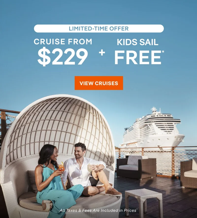 Limited-Time Offer – Cruise From $229 + Kids Sail Free* – Click to View Cruises & Book Now