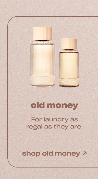 old money starter pack For laundry as regal as they are.