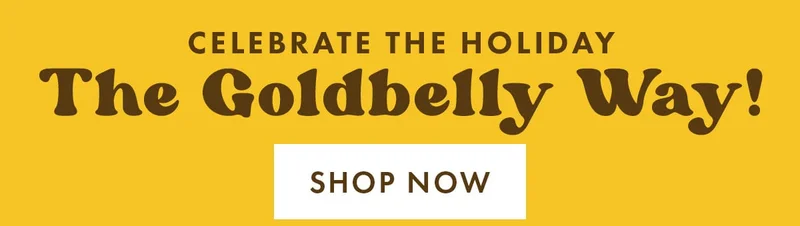 Celebrate the Holiday The Goldbelly Way!