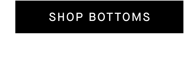 Shop Bottoms