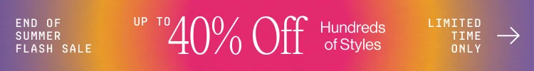 UP TO 40% OFF SELECT STYLES
