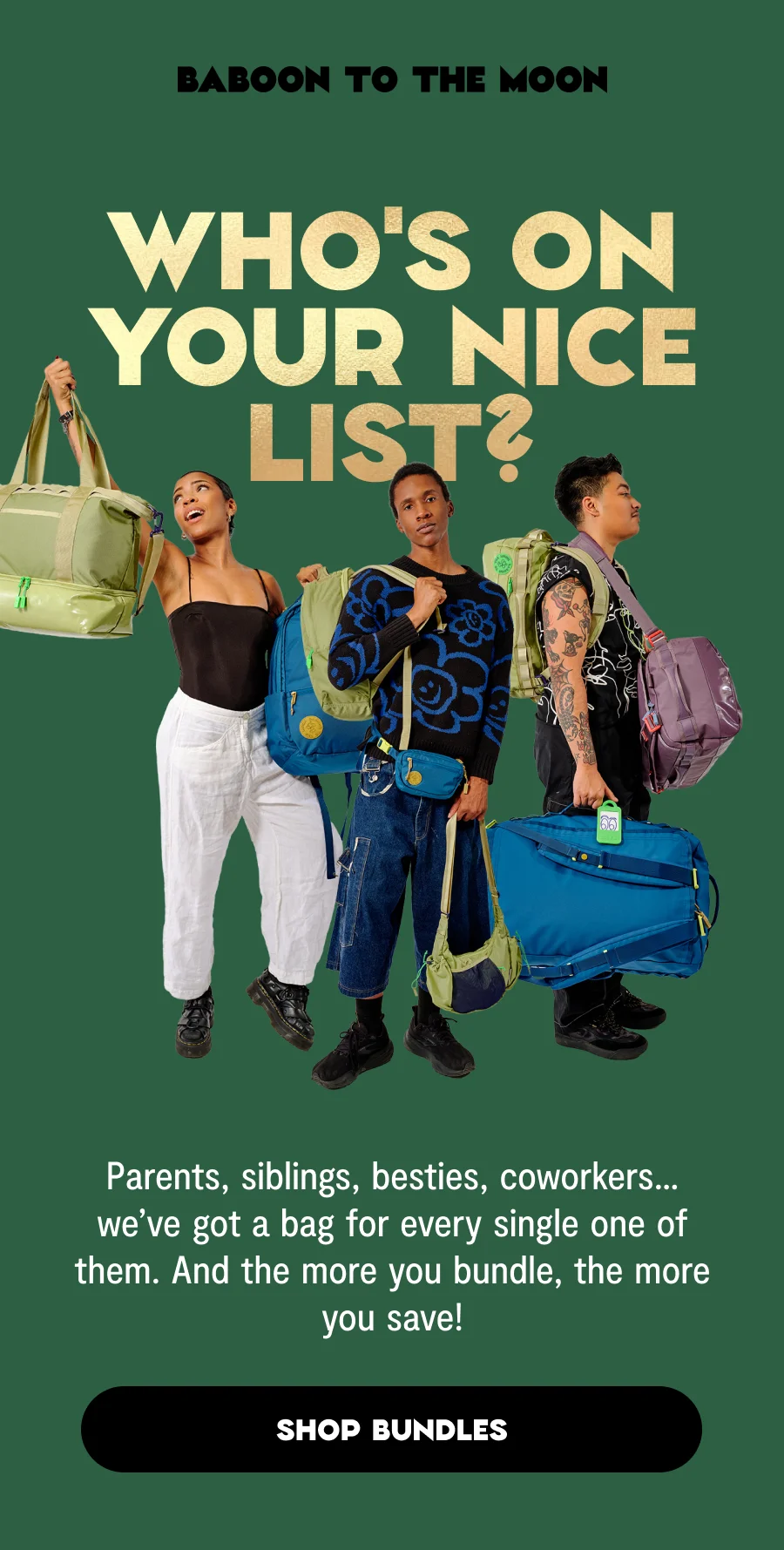 WHO'S ON YOUR NICE LIST? Parents, siblings, besties, coworkers