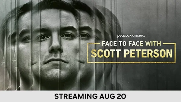 Face to Face With Scott Peterson - STREAMING AUG 20