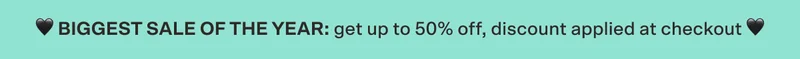 🖤 BIGGEST SALE OF THE YEAR: get up to 50% off, discount applied at checkout 🖤