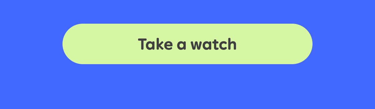 Button: Take a watch