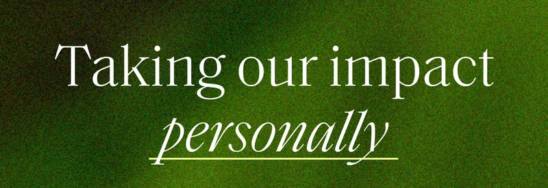 Taking our impact personally