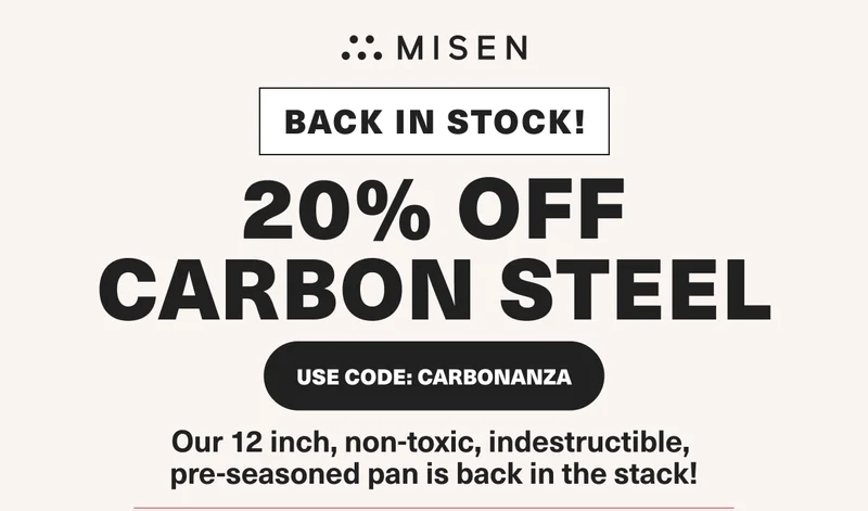 Misen. Back in stock! Carbon Steel. Our 12 inch, non-toxic, indestructible, seasoned pan is back in the stack!
