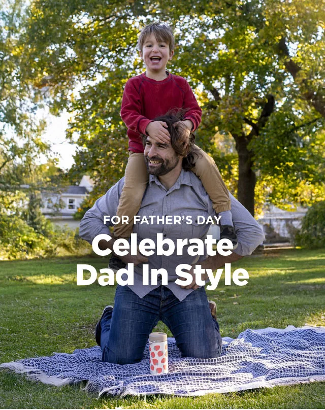 Celebrate Dad In Style