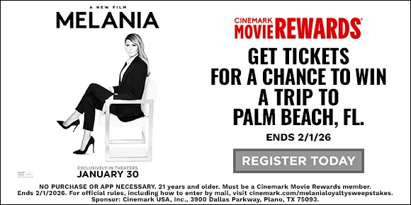 MELANIA | GET TICKETS FOR A CHANCE TO WIN A TRIP TO PALM BEACH, FL. | ENDS 2/1/2026 | REGISTER TODAY >