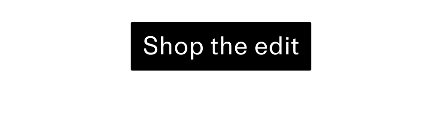 Shop the edit CTA