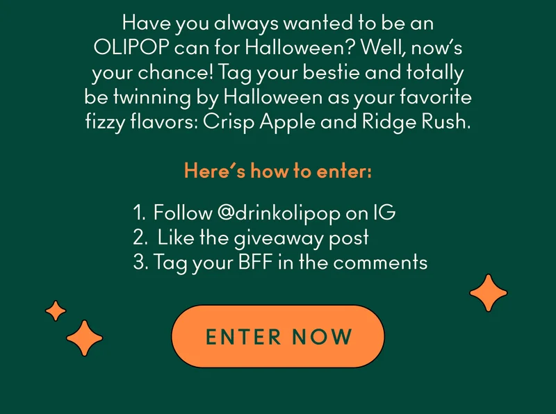 Have you always wanted to be an OLIPOP can for Halloween? Well, now’s your chance! Tag your bestie and totally be twinning by Halloween as your favorite fizzy flavors: Crisp Apple and Ridge Rush.  Here’s how to enter:  Follow @drinkolipop on IG Like the giveaway post Tag your bestie in the comments