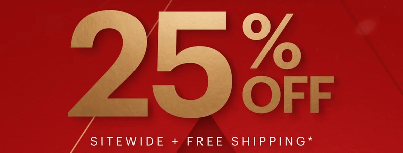 25% Off Sitewide + Free Shipping*