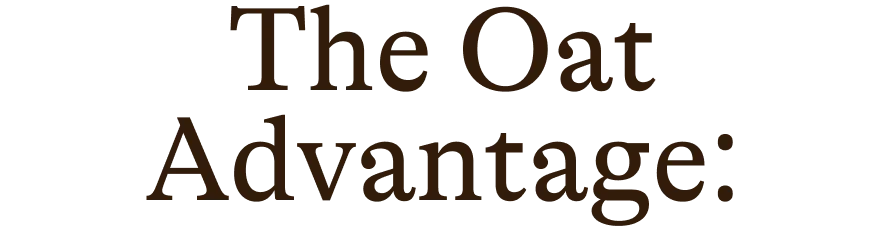 The Oat Advantage: