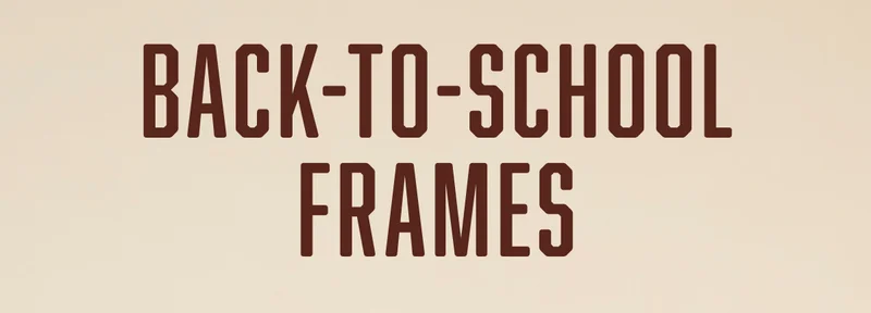Back-To-School Frames