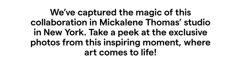 We’ve captured the magic of this collaboration in Mickalene Thomas’ studio in New York.