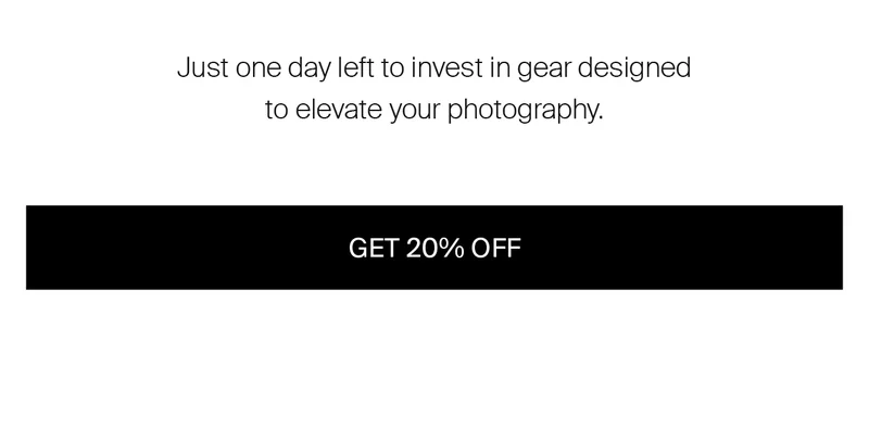 Just one day left to invest in gear designed to&nbsp;elevate your photography.
