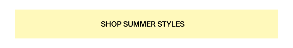 Shop Summer Styles