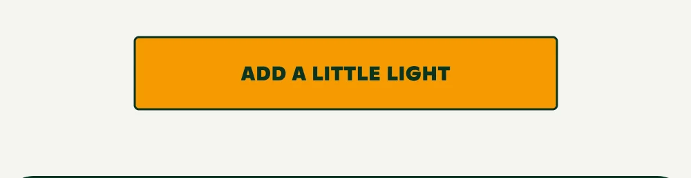 Add a little light