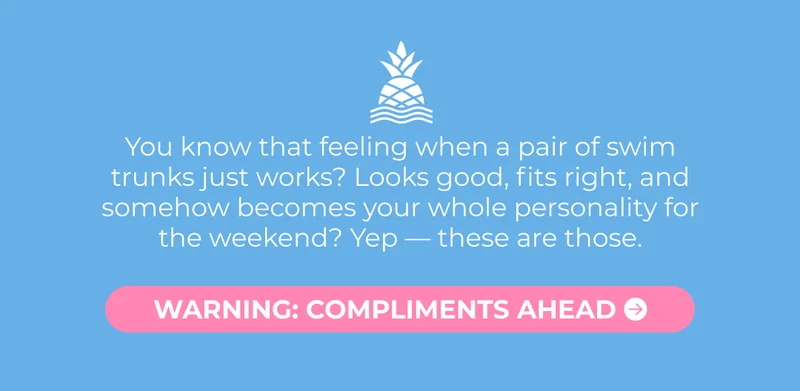You know that feeling when a pair of swim trunks just works? Looks good, fits right, and somehow becomes your whole personality for the weekend? Yep — these are those.