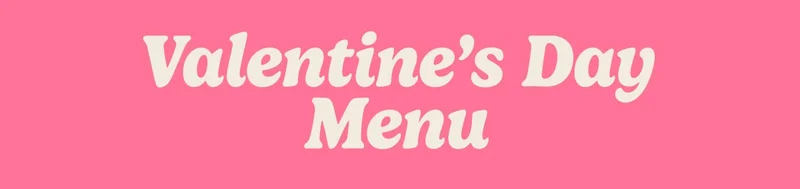 Valentines Day Menu Valentines Day Menu