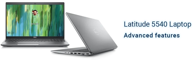 Latitude 5540 Laptop | Advanced Features