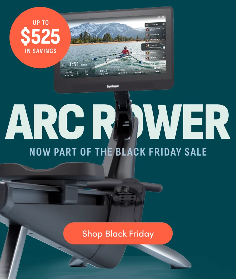 Up to $525 in savings. Arc Rower. Now part of the Black Friday Sale. Shop Black Friday.