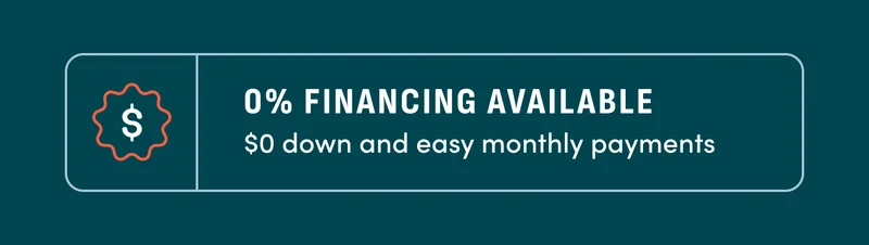 0% financing available. $0 down and easy monthly payments.