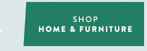 Shop Home & Furniture