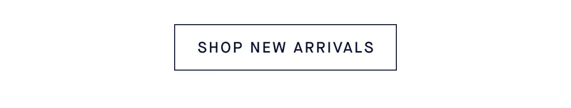 SHOP NEW ARRIVALS
