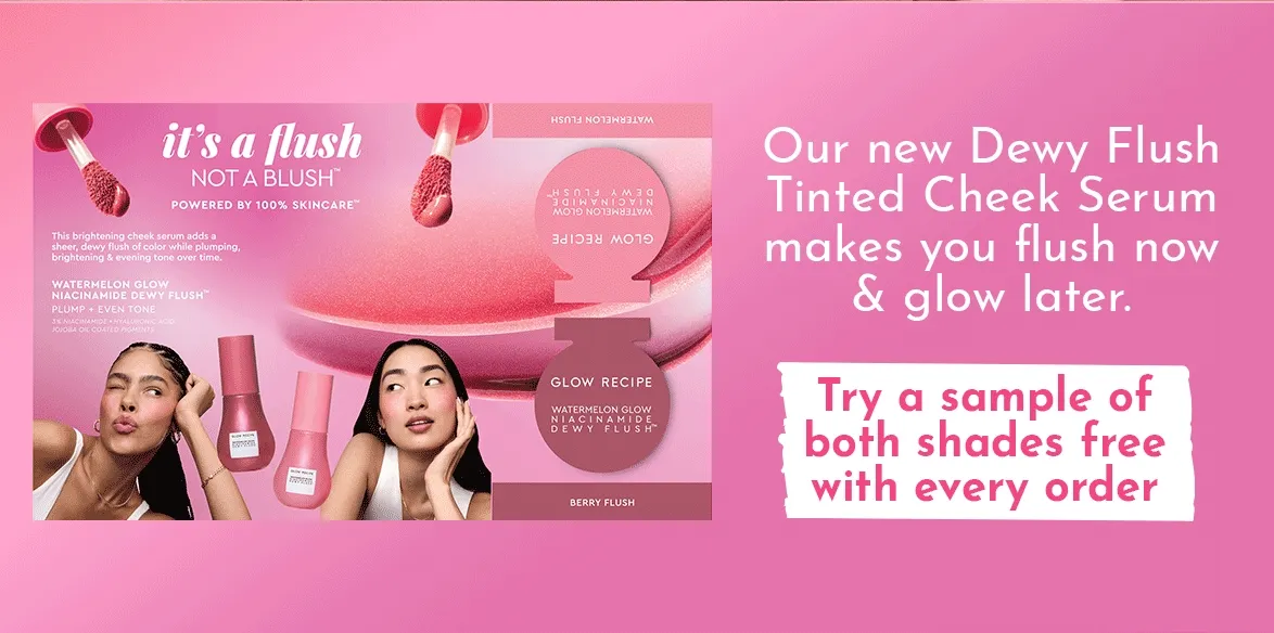 Free samples of Dewy Flush with every order