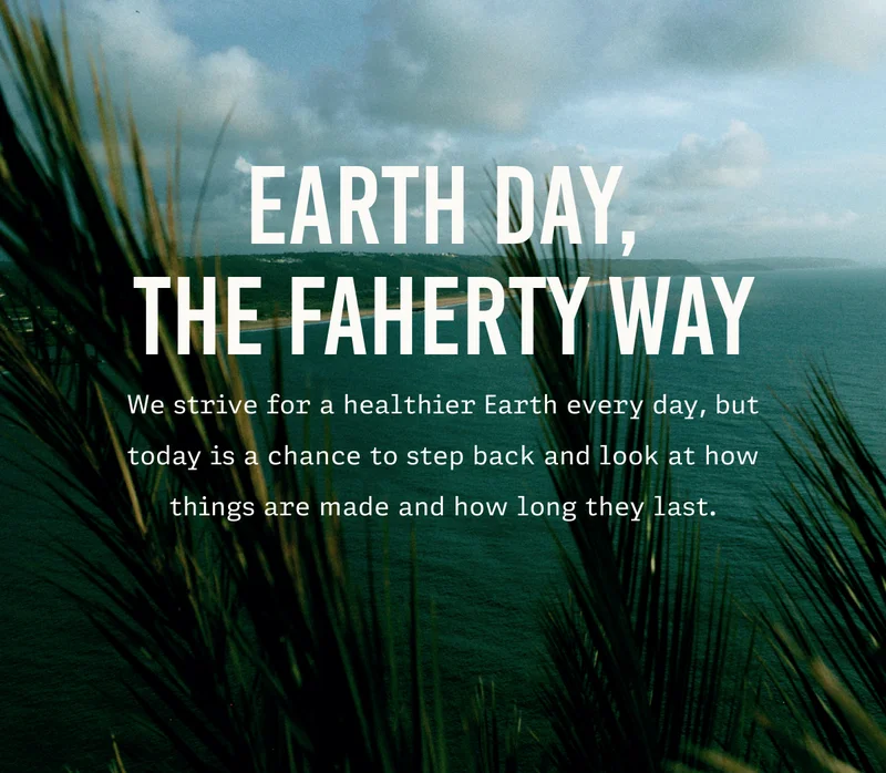 Earth Day, The Faherty Way
