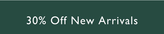 30% off new arrivals