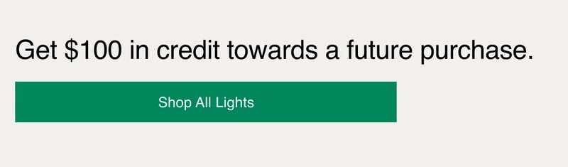Get $100 in credit towards a future purchase.