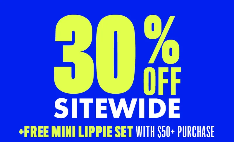 30% OFF SITEWIDE + FREE MINI LIPPIE SET WITH $50+ PURCHASE