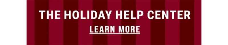 The Holiday Help Center. Learn More.