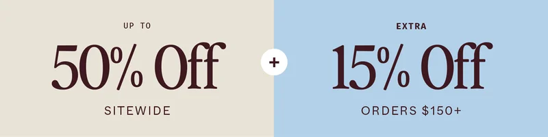 Up to 50% Off Sitewide + Extra 15% Off Orders $150+