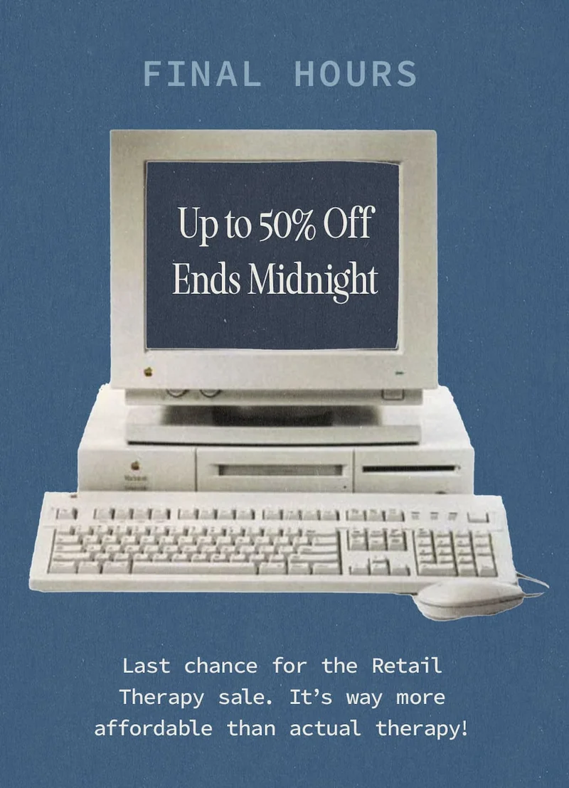 Retail Therapy ends midnight…